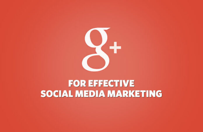Google+ for Effective Social Media Marketing