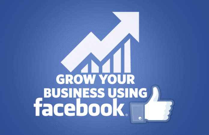 How to Grow Your Business Using Facebook