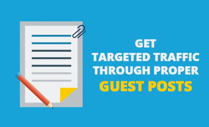 Get Targeted Traffic through Proper Guest Posts