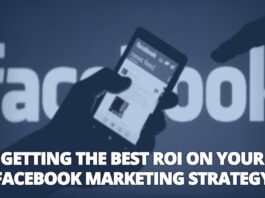 Getting the Best ROI on Your Facebook Marketing Strategy