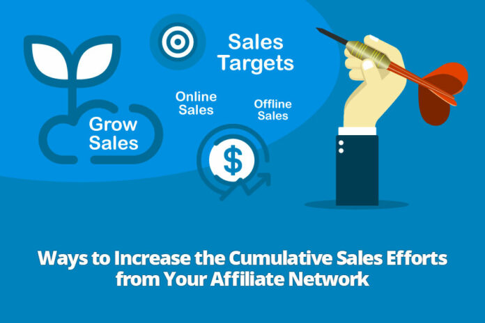 Ways to Increase the Cumulative Sales Efforts from Your Affiliate Network